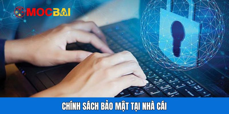 Chính sách bảo mật tại nhà cái